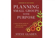 Steve Gladen's Book Planning small groups with purpose