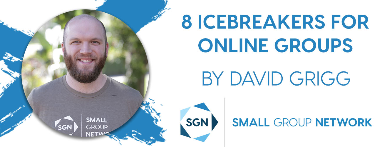 8 Icebreakers for Online Groups - Small Group Network